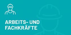 Themenfeld Arbeits- und Fachkräfte